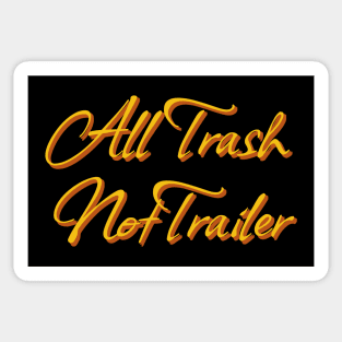 All-Trash-Not-Trailer Sticker